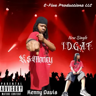 I.D.G.A.F. by K$Money