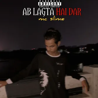 AB LAGTA HAI DAR by Mc Slime