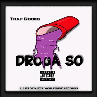 Droga So by Trap Docks