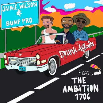 Drunk Again by The Ambition 1706