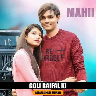 Goli Raifal Ki by Mahiir Mewati