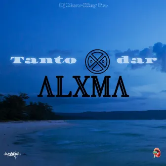 Tanto Por Dar by Alxma