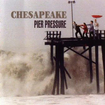 Pier Pressure by Chesapeake