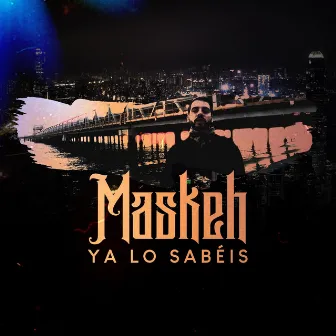 Ya Lo Sabéis by Maskeh