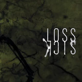 Sick by Loss