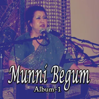 Munni Begum, Vol. 1 by Munni Begum