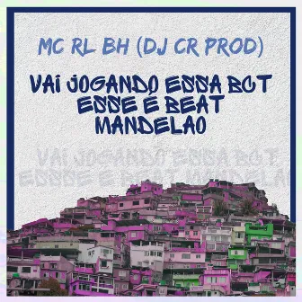 Vai Jogando Essa BCT Esse É Beat Mandelão by MC RL BH