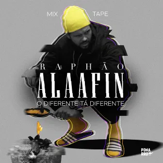 O Diferente ta Diferente (Mixtape) by Raphão Alaafin