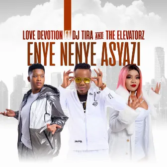 Enye Nenye Asyazi by Love Devotion