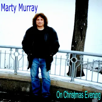 On Christmas Evening by Marty Murray