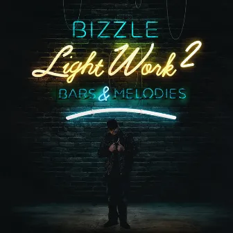 Light Work 2: Bars & Melodies by Bizzle