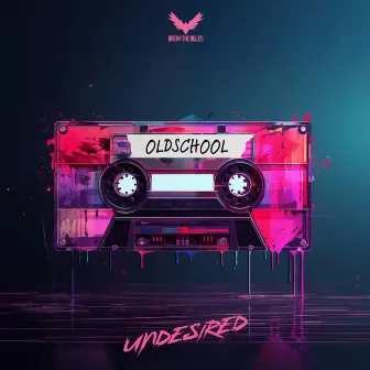 Oldschool by Undesired