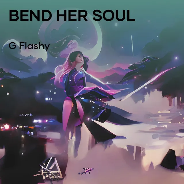 Bend Her Soul