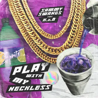 Play With My Neckless by K.o.B