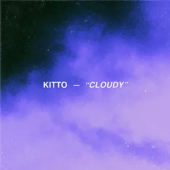 Cloudy by Kitto