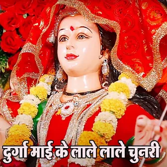 Durga Maai Ke Lale Lale Chunari by 