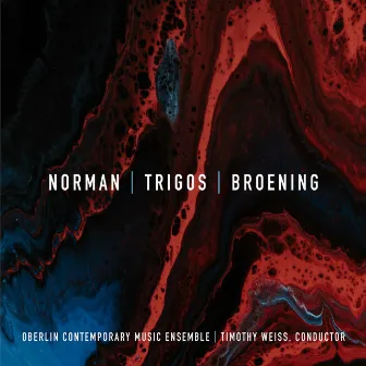 Norman, Trigos & Broening: Chamber Works by Dieter Hennings Yeomans