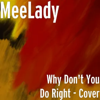 Why Don't You Do Right (Cover) by Meelady