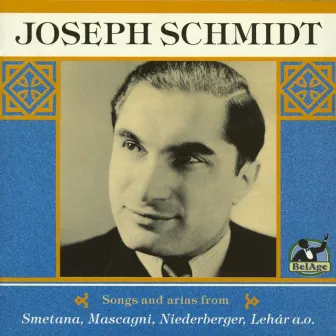 Songs and Arias from Smetana, Mascagni, Niederberger, Lehar, and others by Joseph Schmidt