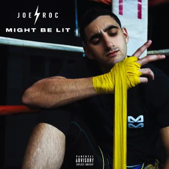 Might Be Lit by Joe Roc