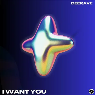 I Want You by Deerave