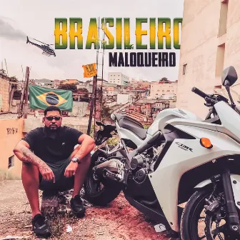 BRASILEIRO MALOQUEIRO by Mc gordão da alta