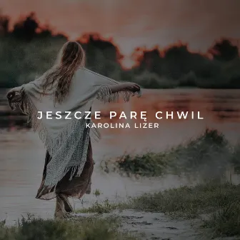 Jeszcze parę chwil by Karolina Lizer