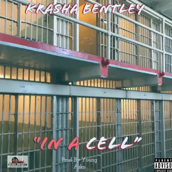 In A Cell by Krasha Bentley