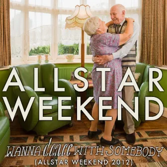 Wanna Dance With Somebody (Allstar Weekend 2012) by Allstar Weekend