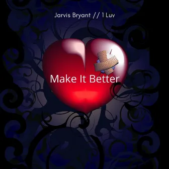 Make It Better by Jarvis Bryant