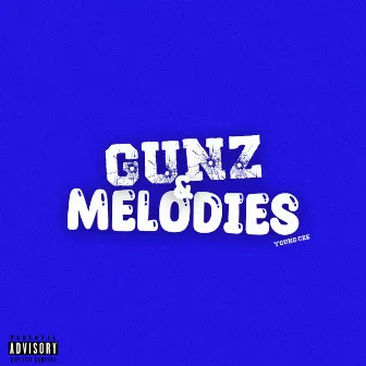 Gunz & Melodies by Young cee