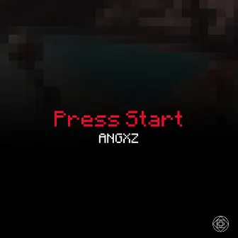 Press Start by ANGXZ