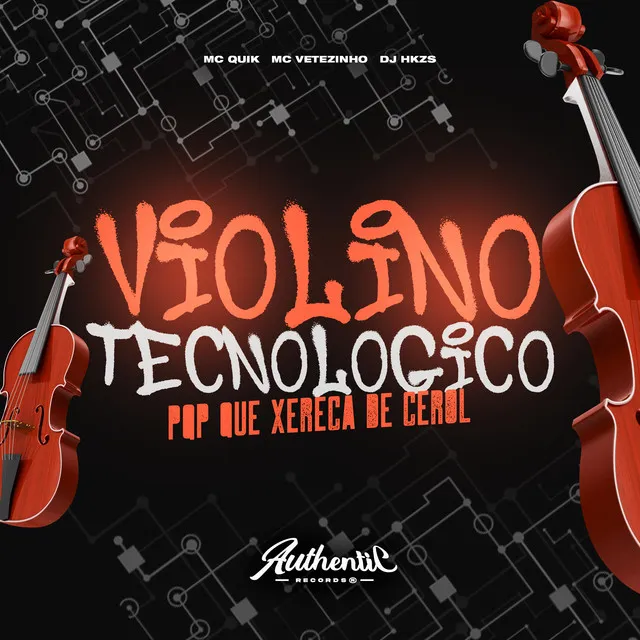 Violino Tecnologico, Pqp Que Xereca de Cerol