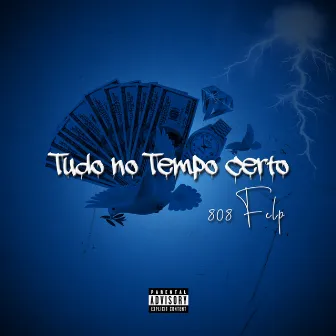 Tudo no Tempo Certo by 808 Felp