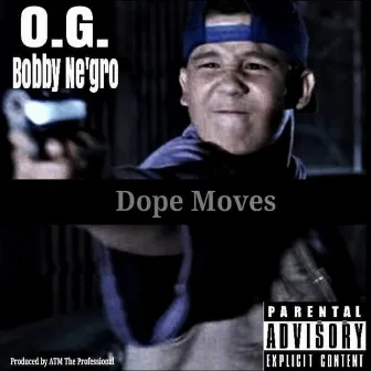 Dope Moves by O.G. Bobby Ne'gro