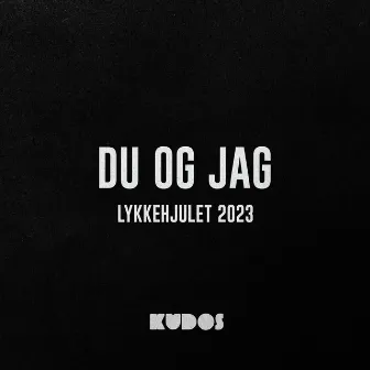 Du og Jag (Lykkehjulet 2023) by 6+