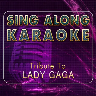 Sing Along Karaoke Tribute to Lady Gaga by Sing It Back