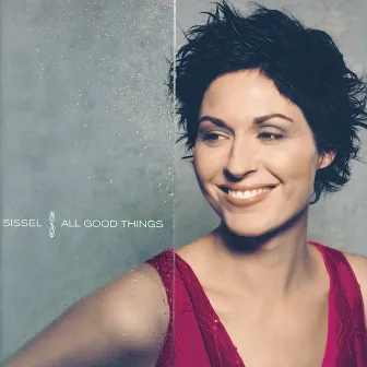 All Good Things by Sissel