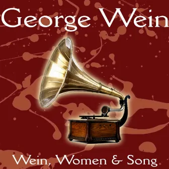 Wein, Women & Song by George Wein