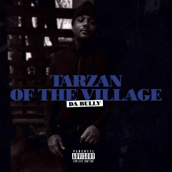 Tarzan of the Village by DA Bully