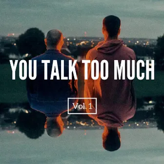 Vol.1 by You Talk Too Much