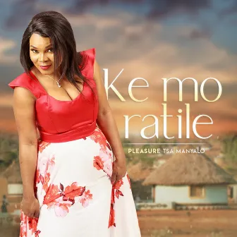 Ke Mo Ratile by Pleasure Tsa Manyalo