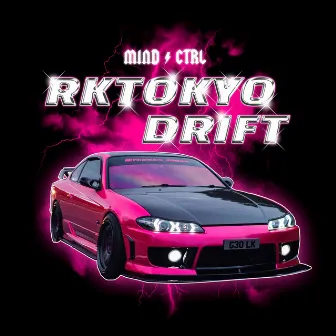 Rktokyo Drift by Mind Ctrl