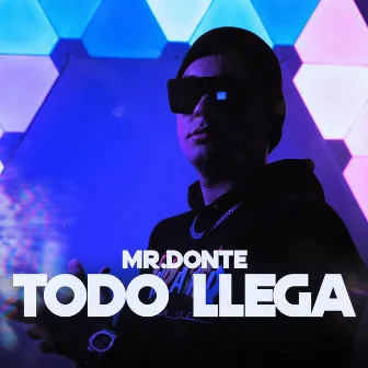 Todo Llega by Mr.Donte