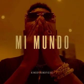 Mi Mundo by King Dyron