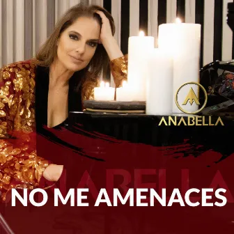 No Me Amenaces by Anabella