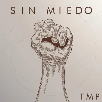 Sin Miedo by TMP