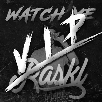 Watch Me (VIP) by Raskl