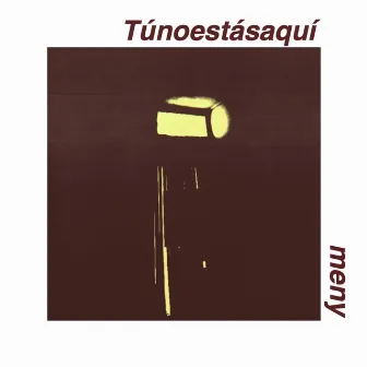 Túnoestásaquí by Meny