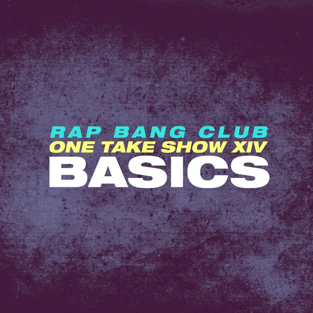 Basics (One Take Show XIV)